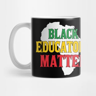 Black Educators Matter, Black History Month, Black Lives Matter, African American History Mug